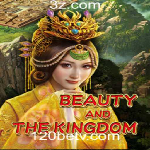 Explorando o Novo Jogo 'BeautyAndTheKingdom' na 120bet Plataforma