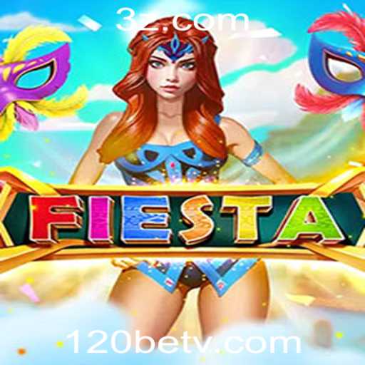 Fiesta: Mergulhando na Diversão com 120bet Plataforma